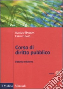 Corso di diritto pubblico libro di Barbera Augusto; Fusaro Carlo