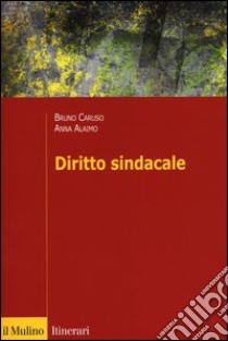 Diritto sindacale libro di Caruso Bruno; Alaimo Anna