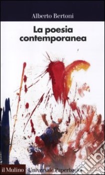 La poesia contemporanea libro di Bertoni Alberto