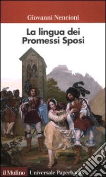 La lingua dei «Promessi sposi» libro di Nencioni Giovanni