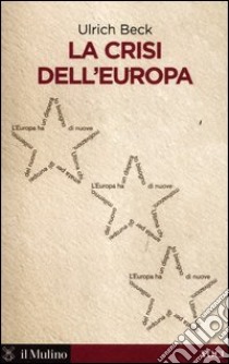 La crisi dell'Europa libro di Beck Ulrich