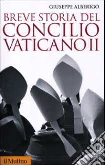 Breve storia del concilio Vaticano II (1959-1965) libro di Alberigo Giuseppe