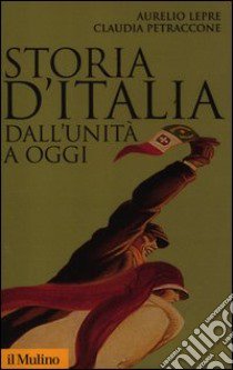 Storia d'Italia dall'Unità a oggi libro di Lepre Aurelio; Petraccone Claudia