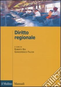 Diritto regionale libro di Bin R. (cur.); Falcon G. (cur.)