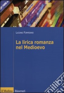 La lirica romanza del medioevo libro di Formisano Luciano