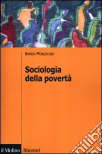 Sociologia della povertà libro di Morlicchio Enrica