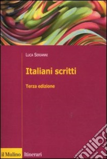 Italiani scritti libro di Serianni Luca