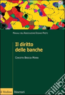 Il diritto delle banche libro di Brescia Morra Concetta