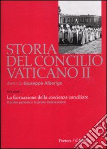 Storia del Concilio Vaticano II. Vol. 2: La formazione della coscienza conciliare. Il primo periodo e la prima intersessione (Ottobre 1962-settembre 1963) libro di Melloni A. (cur.)