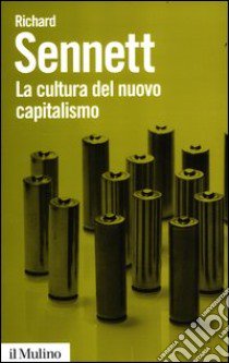 La cultura del nuovo capitalismo libro di Sennett Richard