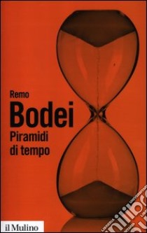 Piramidi di tempo. Storie e teorie del déjà vu libro di Bodei Remo