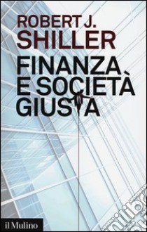 Finanza e società giusta libro di Shiller Robert J.