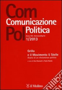 Com.pol. Comunicazione politica (2013). Vol. 1: Grillo e il Movimento 5 Stelle. Analisi di un «fenomeno» politico libro di Diamanti I. (cur.); Natale P. (cur.)