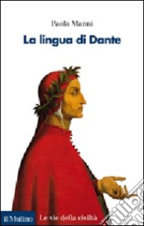 La lingua di Dante libro di Manni Paola