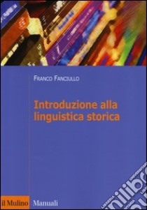 Introduzione alla linguistica storica libro di Fanciullo Franco