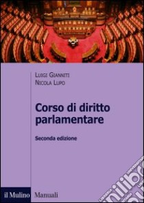 Corso di diritto parlamentare libro di Gianniti Luigi; Lupo Nicola