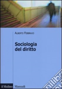 Sociologia del diritto. Concetti e problemi libro di Febbrajo Alberto