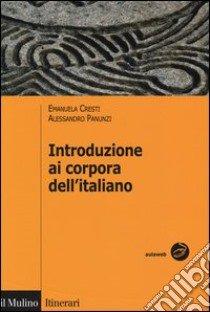 Introduzione ai corpora dell'italiano libro di Cresti Emanuela; Panunzi Alessandro