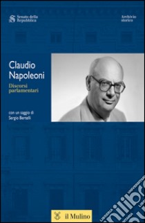 Discorsi parlamentari libro di Napoleoni Claudio