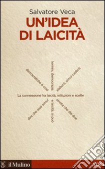 Un'idea di laicità libro di Veca Salvatore