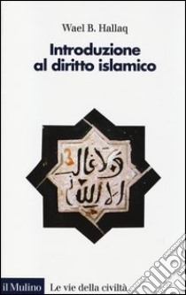 Introduzione al diritto islamico libro di Hallaq Wael B.