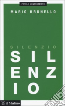 Silenzio libro di Brunello Mario