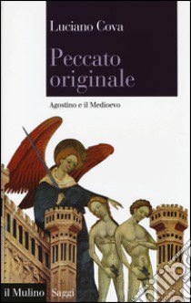 Peccato originale. Agostino e il Medioevo libro di Cova Luciano