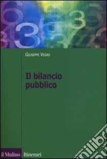 Il bilancio pubblico libro di Vegas Giuseppe