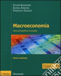 Macroeconomia. Una prospettiva europea libro di Blanchard Olivier J.; Amighini Alessia; Giavazzi Francesco