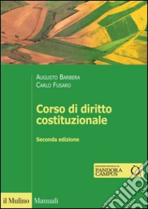 Corso di diritto costituzionale libro di Barbera Augusto; Fusaro Carlo