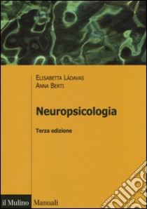 Neuropsicologia libro di Làdavas Elisabetta; Berti Anna Emilia