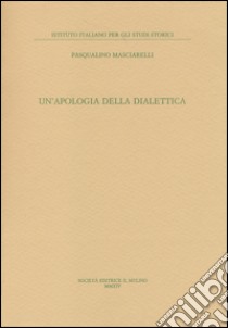 Un'apologia della dialettica libro di Masciarelli Pasqualino