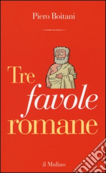 Tre favole romane libro di Boitani Piero