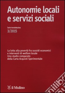 Autonomie locali e servizi sociali (2015). Vol. 3 libro