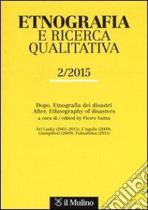 Etnografia e ricerca qualitativa (2015). Ediz. italiana e inglese. Vol. 2: Dopo. Etnografia dei disastri libro di Saitta P. (cur.)