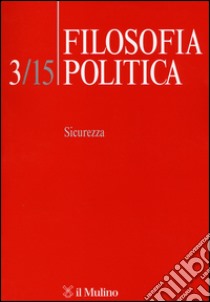 Filosofia politica (2015). Vol. 3: Sicurezza libro