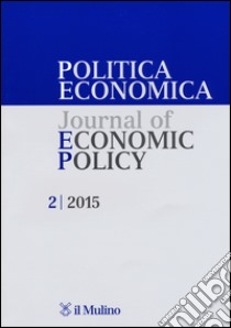 Politica economica-Journal of economic policy (2015). Vol. 2 libro