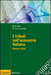 I tributi nell'economia italiana libro di Bosi Paolo; Guerra Maria Cecilia