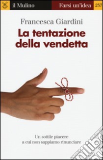 La tentazione della vendetta libro di Giardini Francesca