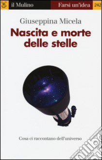 Nascita e morte delle stelle libro di Micela Giuseppina