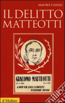 Il delitto Matteotti libro di Canali Mauro