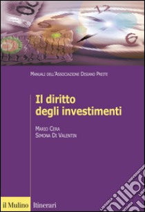 Il diritto degli investimenti libro di Cera Mario; Di Valentin Simona