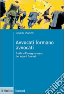 Avvocati formano avvocati libro di Pascuzzi Giovanni