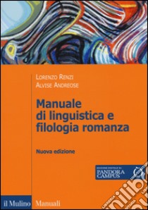 Manuale di linguistica e filologia romanza. Con e-book libro di Renzi Lorenzo; Andreose Alvise