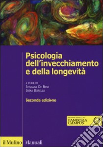 Psicologia dell'invecchiamento e della longevità. Con e-book libro di De Beni R. (cur.); Borella E. (cur.)