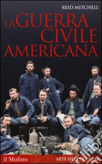 La guerra civile americana libro di Mitchell Reid