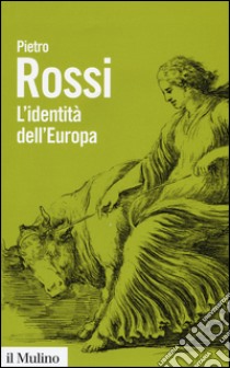 L'identità dell'Europa libro di Rossi Pietro