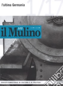 Il Mulino (2017). Vol. 489: L' ultima Germania libro