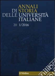 Annali di storia delle università italiane (2016). Vol. 1 libro