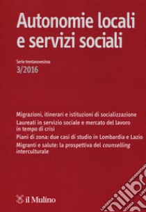 Autonomie locali e servizi sociali (2016). Vol. 3 libro